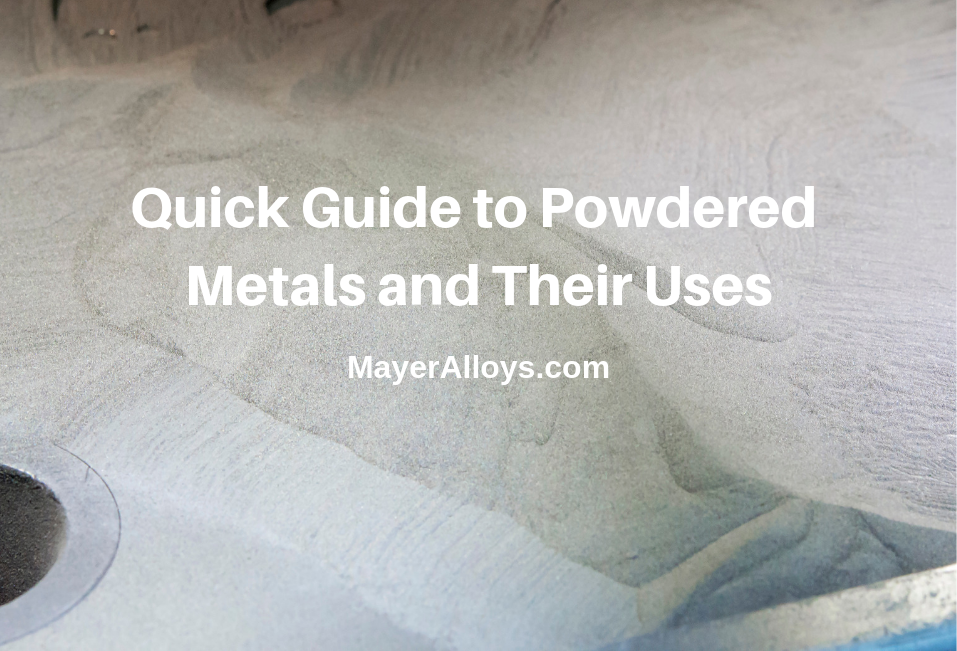 Guide to Powdered Metals and Their Uses